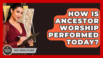 How Is Ancestor Worship Performed Today? - Occult Origins Explained