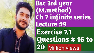 Bsc 3rd year (mathematical method) ch 7 infinite series Exercise 7.1 Q #16 to 20