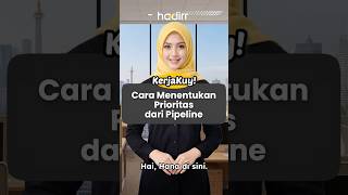 Cara Menentukan Prioritas dari Pipeline | Ep 23 KerjaKuy!