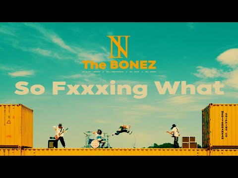 The BONEZ - So Fucking What - Official Music Video