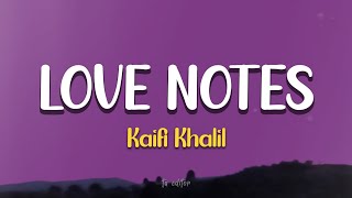 Love Notes - Kaifi Khalil Lyrics