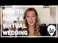 How to Have a Virtual Wedding: Our Top Tips for your Online Wedding Ceremony