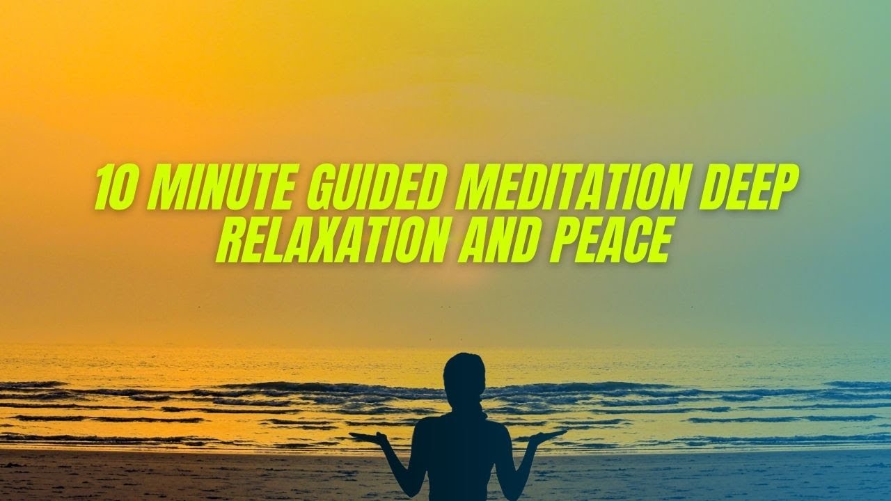 10 minute meditation music relax mind body - daily 10 minute meditation ...