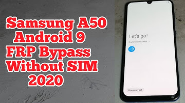 Samsung A50 Android 9 Pie 2020 Frp Unlock Bypass Google Protection Lock Android Pie without PC