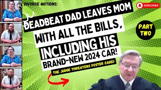 DEADBEAT Dad Leaves Mom With All The Bills Including HIS Brand-New CAR--Judge THREATENS Foster Care!