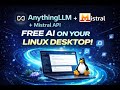 AnythingLLM + Mistral API: Free AI on Your Linux Desktop!