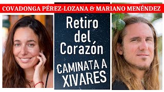 🌟 RETIRO DEL CORAZÓN 🌟 CAMINATA A XIVARES 🌟 Covadonga Pérez-Lozana &amp; Mariano Menéndez