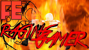 Roblox Fe Script Showcase Episode#122/Fe Raging Gamer