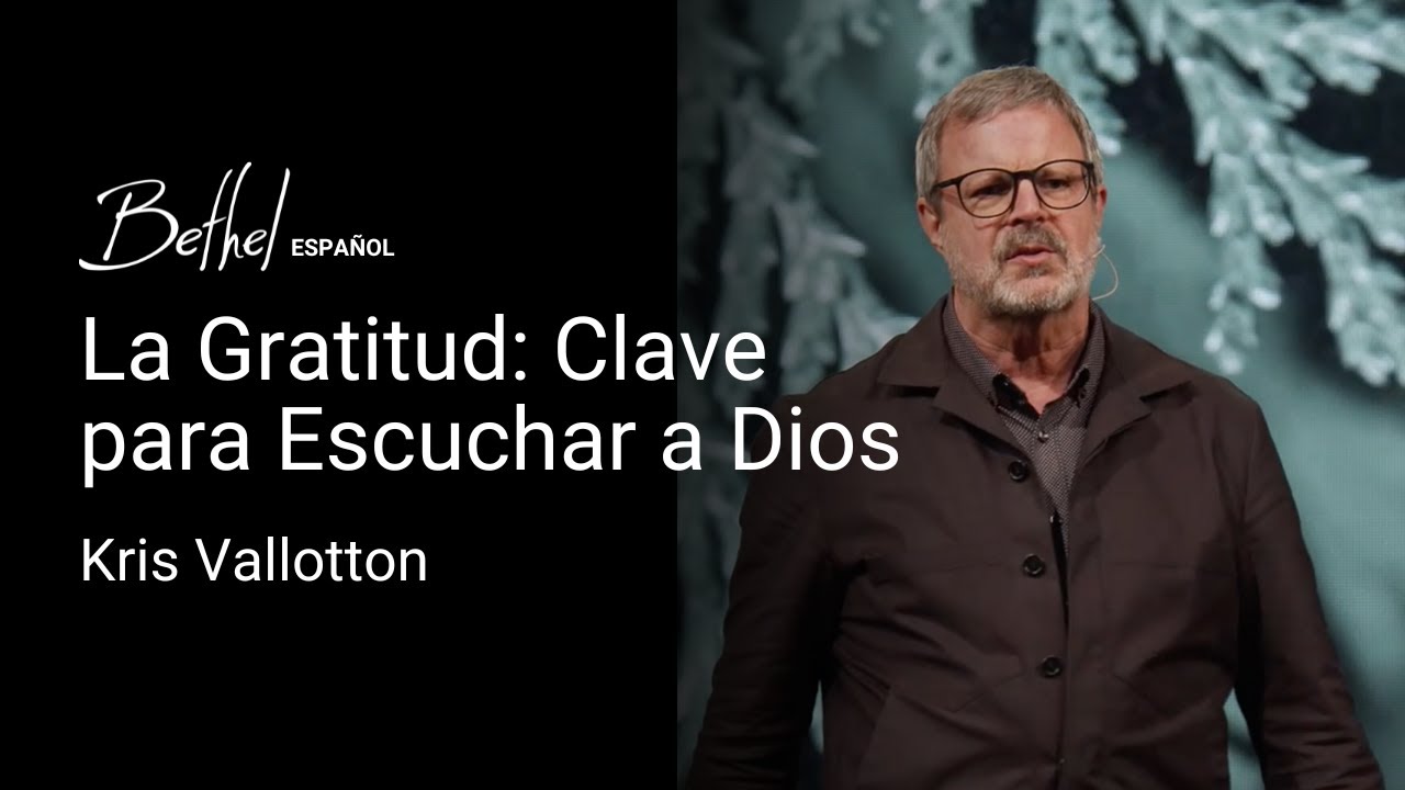 La Gratitud: Clave para Escuchar a Dios | Kris Vallotton | 19 ENE 2025