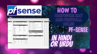 How to Configure NAT and Firewall Rules on PF Sense in Hindi or Urdu
