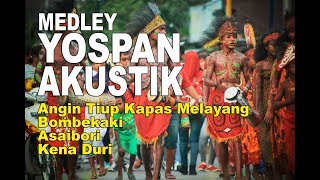 Lagu Papua Yospan | Yosim Pancar Akustik Medley - Angin Tiup Kapas Melayang-Bombekaki-Asaibori chords