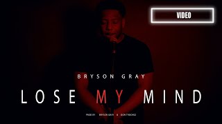 Watch Bryson Gray Lose My Mind video