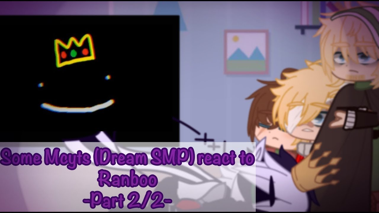 Some MCYTs (Dream SMP) react to Ranboo || Part 2/2 || Read desc || 27K special || GCRV || Re-Upload