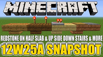 Minecraft 12W25A UPDATE SNAPSHOT, REDSTONE ON HALF SLAB & UP SIDE DOWN STAIRS & MORE