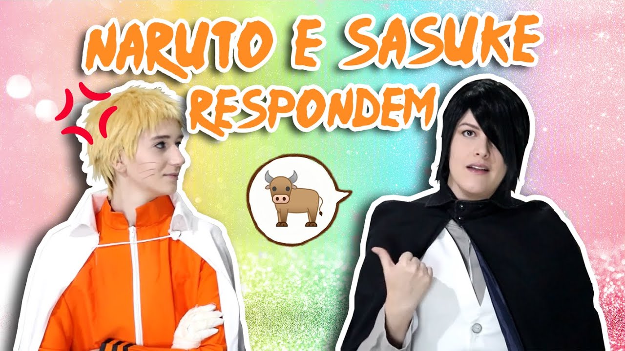 Naruto e Sasuke respondendo os absurdos que vocês mandam