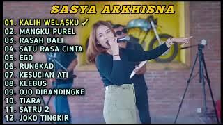 KALIH WELASKU | SASYA ARKHISNA FULL ALBUM TERBARU 2023