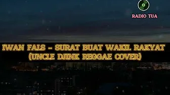 IWAN FALS - SURAT BUAT WAKIL RAKYAT (UNCLE DJINK REGGAE COVER) IWAN FALS - SURAT BUAT WAKIL RAKYAT (UNCLE DJINK REGGAE COVER)