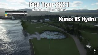 Kookaburra Sea : 9 Hole - Kures VS Hydro (PGA Tour 2K21)