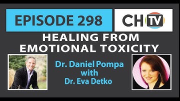 Healing From Emotional Toxicity - CHTV 298