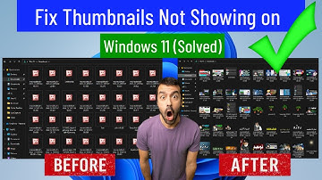 How To Fix Thumbnails Not Showing on Windows 11 Solved