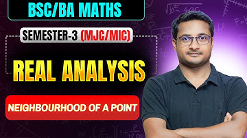 Real Analysis: Neighborhood of a Point | BSc BA Math Semester 3 | By Thakur Sir