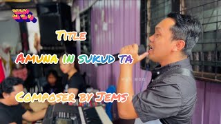 Download Lagu AMUNA IN SUKUD TA-COMPOSER BY-JEMS MANS BOY GROUP MP3