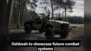 Oshkosh to showcase future combat systems at AUSA