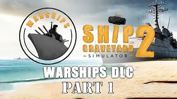 Ship Graveyard Simulator 2 - Warships DLC - 1