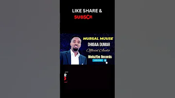 MursalMuuse Dhigaa Dumar Somalimusictotheworld MohaYbe Records Youtube Com Mohaybe 