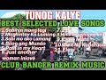 4k tunog kalyebest selected love songsclub banger remix musictrip baler to pantabangan