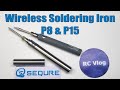 Sequre Wireless Soldering Iron P8 &amp; P15. Беспроводные паяльники на 8 и 15Вт