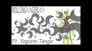 ローリンガール / Rolling Girl [UTAU: Yagioto Tenga]