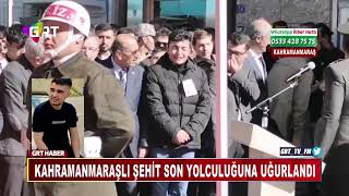 Kahramanmaraşlı Şehit Son Yolculuğuna Uğurlandı