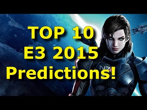 TOP 10 E3 2015 Predictions!