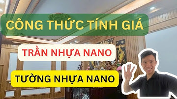 Bạn có muốn biết cách tính giá trần nhựa nano