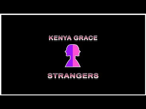 Strangers #KenyaGrace #relatable #spotify #song #lyrics #music #foryo