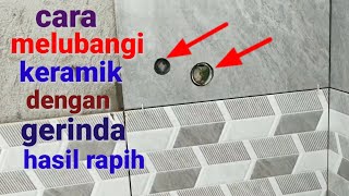 cara melubangi keramik dengan gerinda agar rapih untuk pemula