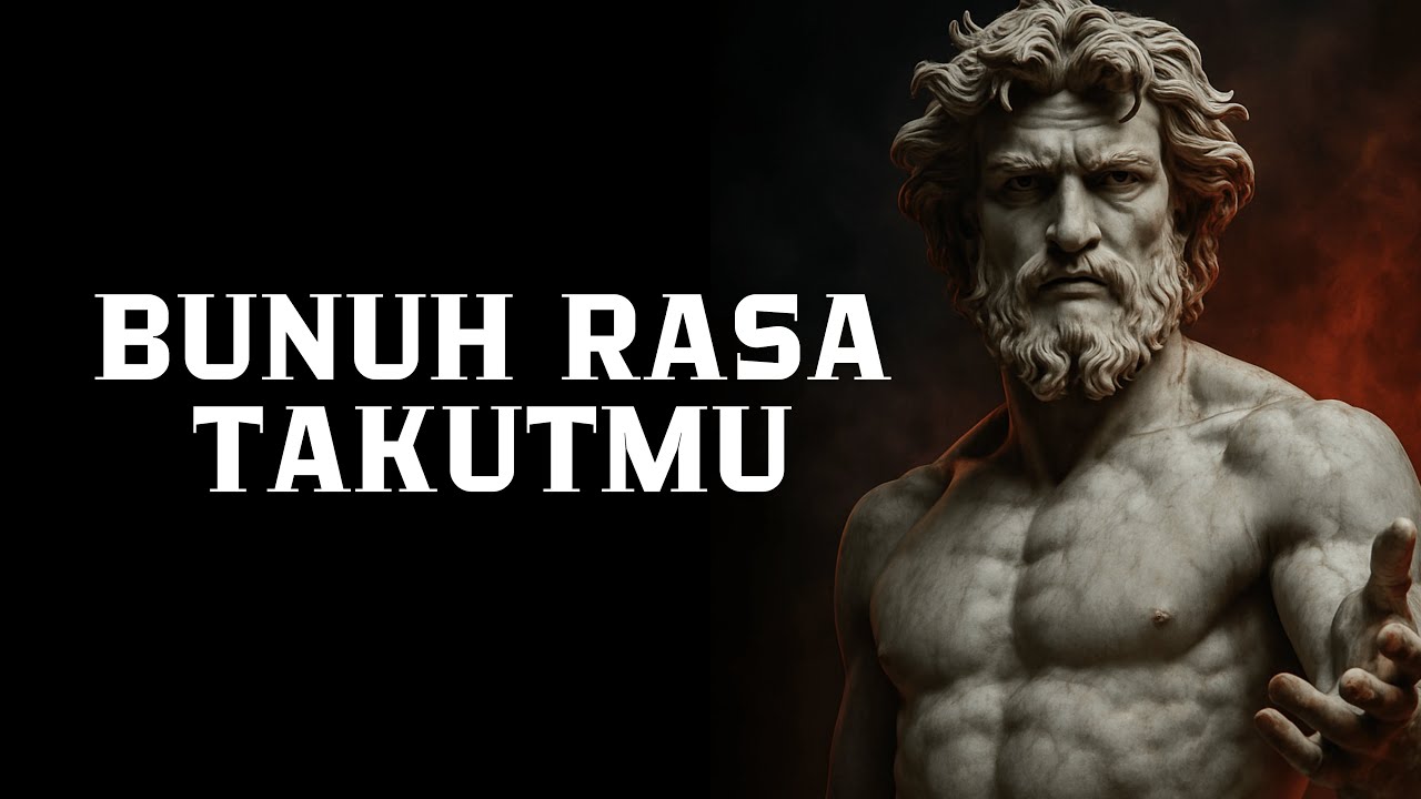 Cara MENGHANCURKAN Rasa Takut Selamanya | Filsafat Stoikisme