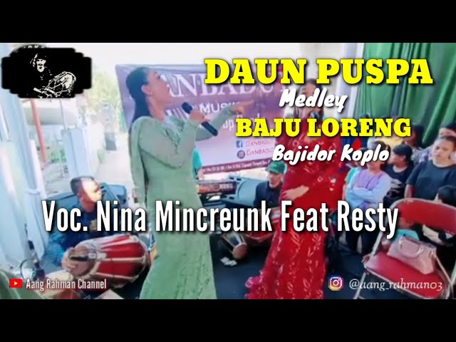 DAUN PUSPA MEDLEY BAJU LORENG || VOC. NINA MINCREUNK FEAT RESTY _ LIVE RANCAMANYAR class=