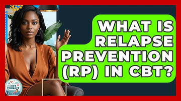 What Is Relapse Prevention (RP) In CBT? - CBT Toolkit