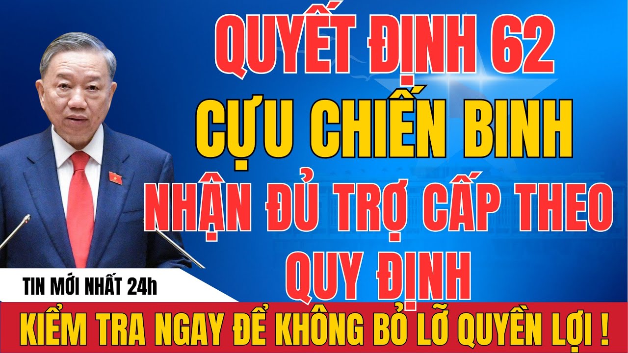 SAU NHIỀU NĂM CHỜ ĐỢI: CCB QĐ 62 Chính Thức Được Hưởng ĐỦ Trợ Cấp Theo Luật Mới