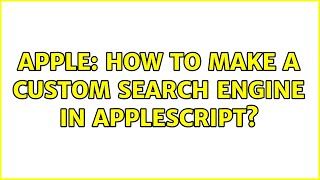 Apple: How to make a custom search engine in AppleScript? (2 Solutions!!)