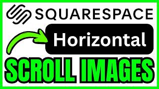 How To CREATE Horizontal Scrolling Images In Squarespace (QUICK &amp; EASY) 2026