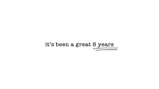 It's Been a Great 8 Years - Vlog