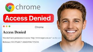 How to Fix Access Denied Wesbiste Error on Google Chrome (Quick & Easy)