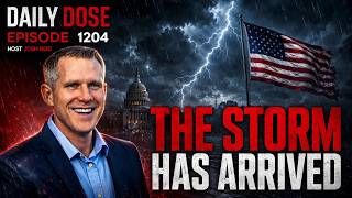 The Storm Has Arrived | Ep. 1204 The Daily Dose screenshot 4