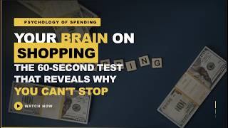 Your Brain On Shopping: The 60-Second Test That Reveals Why You Can't Stop