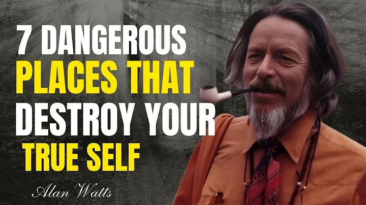 7 Dangerous Places that Destroy Your True Self- Alan Watts