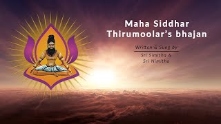 Maha Siddhar Thirumoolar's bhajan