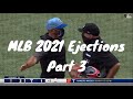 MLB 2021 Ejections Part 3